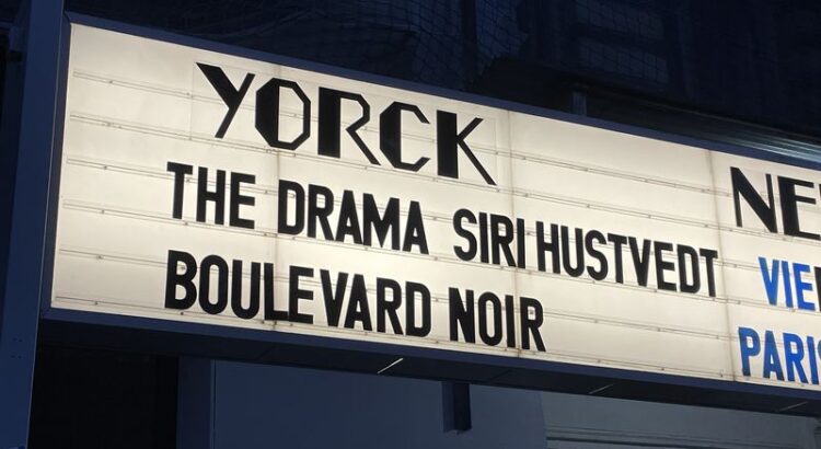 Kino-Anzeigentafel: YORCK - The Drama Sire Hustvaedt - Boulevard Noir